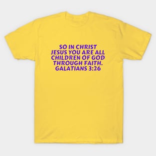 Bible Verse Galatians 3:26 T-Shirt